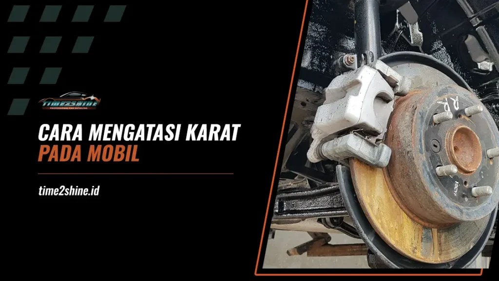 Cara Mengatasi Karat Mobil