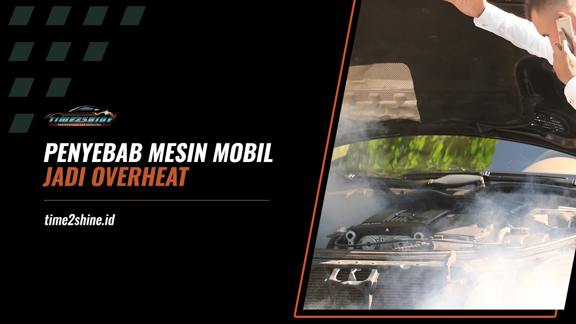 Penyebab Mesin Mobil Overheat